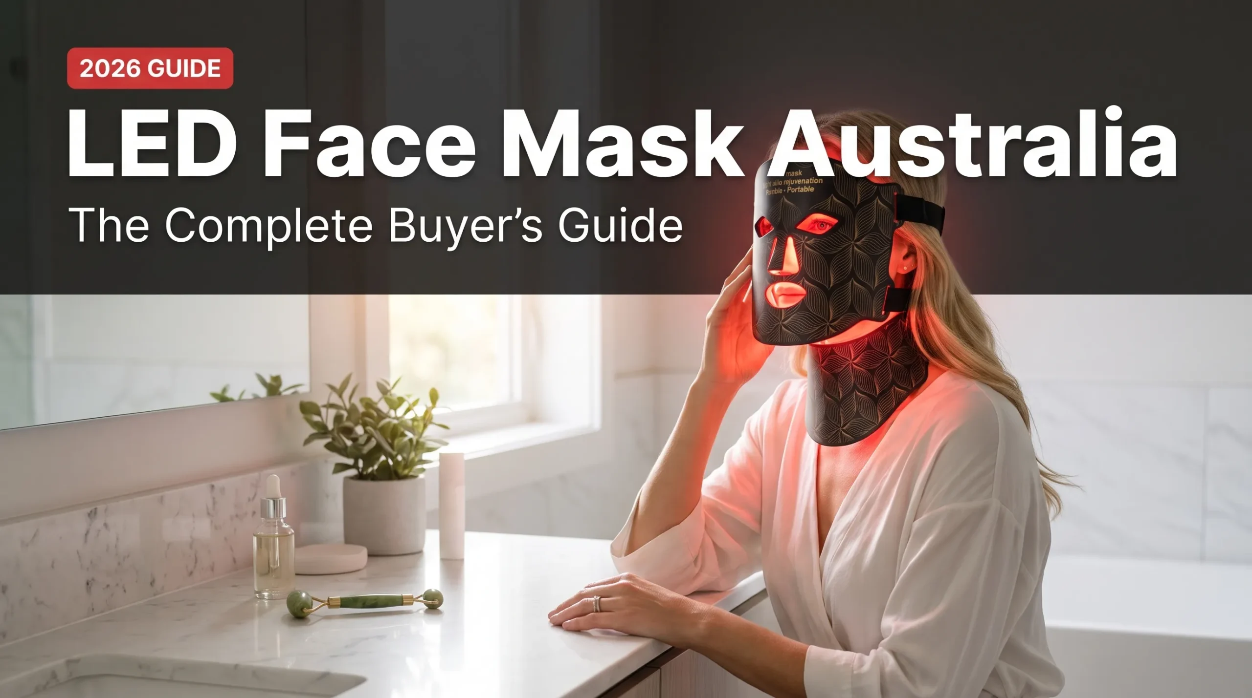 LED face mask Australia complete buyer's guide 2026
